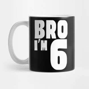 6th Birthday Boy Bro I’m 6 Year Old Funny Party Mug